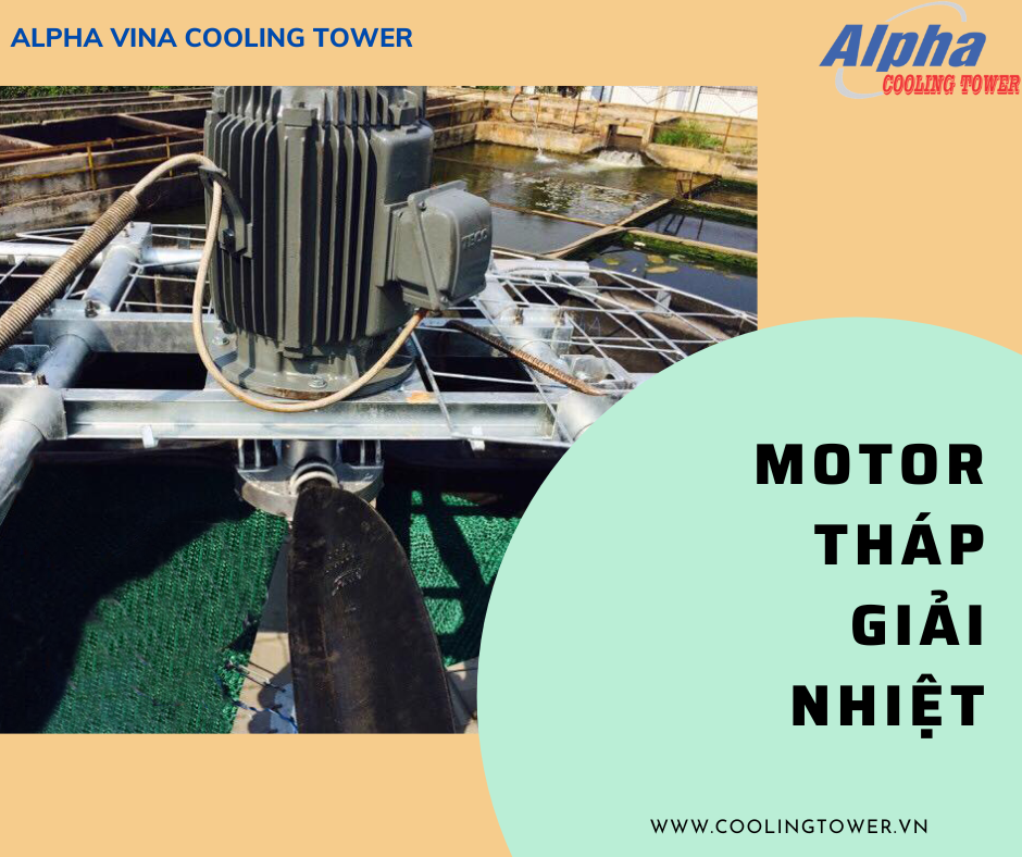 Tháp giải nhiệt không thể hoạt động nếu motor xảy ra sự cố