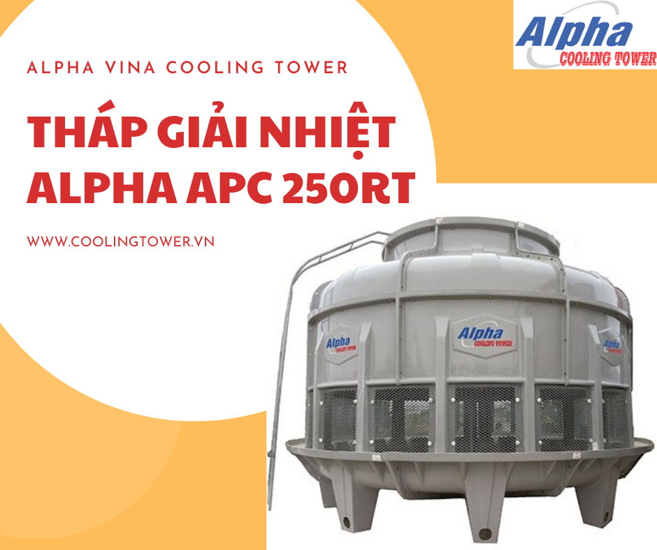 Tháp giải nhiệt tròn Alpha - APC 250RT